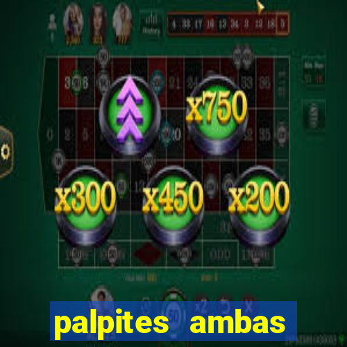 palpites ambas marcam hoje